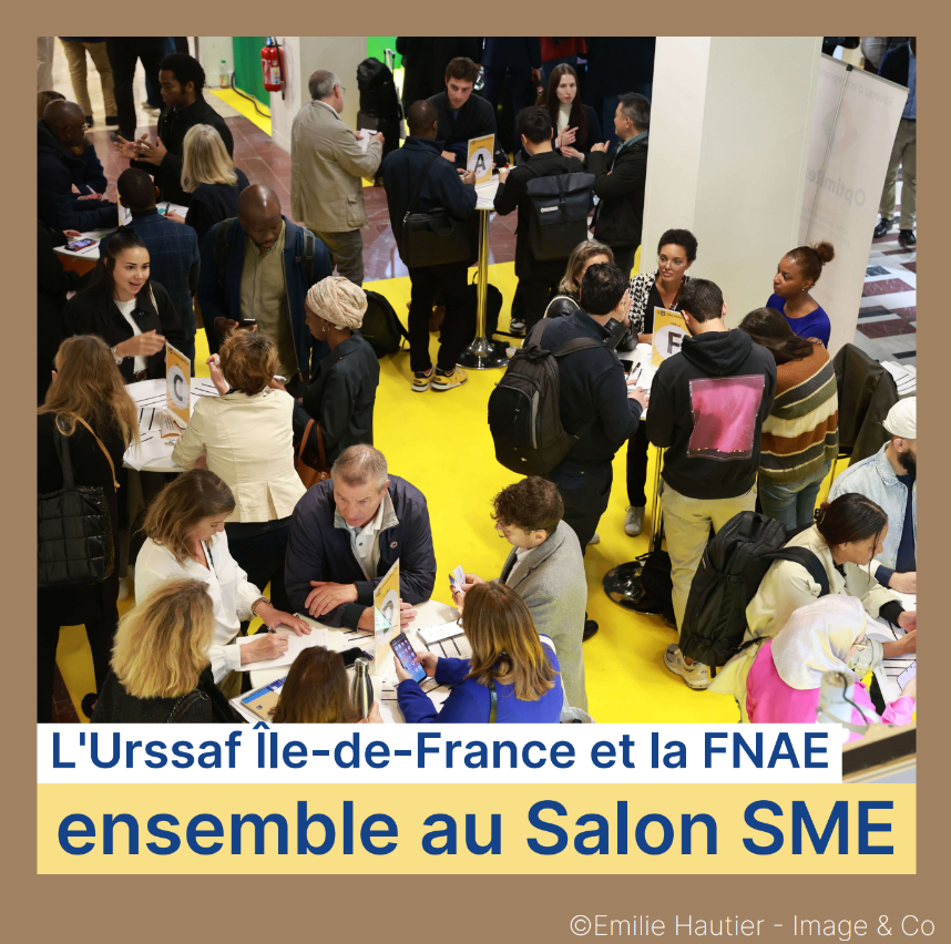 L'Urssaf Île-de-France et la FNAE ensemble au Salon SME